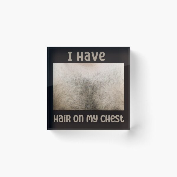 Item preview, I Have Hair On My Chest Funny designed and sold by Marcin-PL.