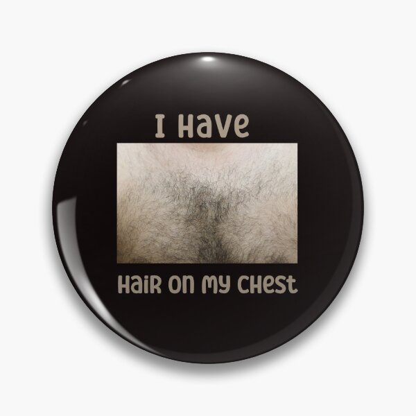 Item preview, I Have Hair On My Chest Funny designed and sold by Marcin-PL.