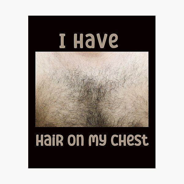 Item preview, I Have Hair On My Chest Funny designed and sold by Marcin-PL.