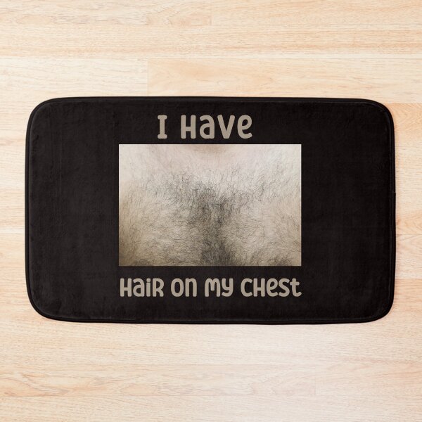 Item preview, I Have Hair On My Chest Funny designed and sold by Marcin-PL.