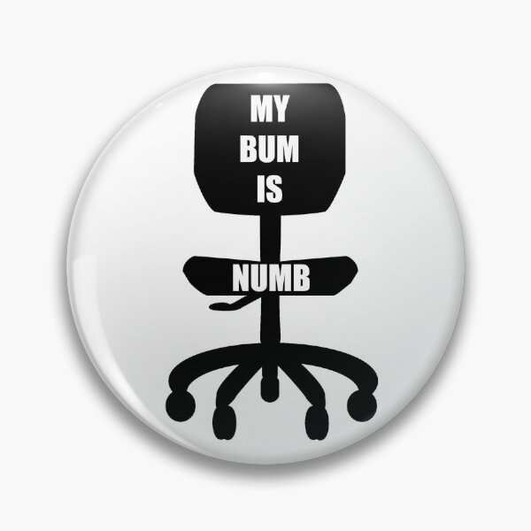 Item preview, My Bum Is Numb - Welcome Back To Work designed and sold by TheLeeryLeaf.