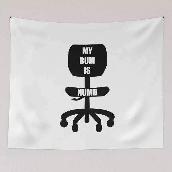 Item preview, My Bum Is Numb - Welcome Back To Work designed and sold by TheLeeryLeaf.