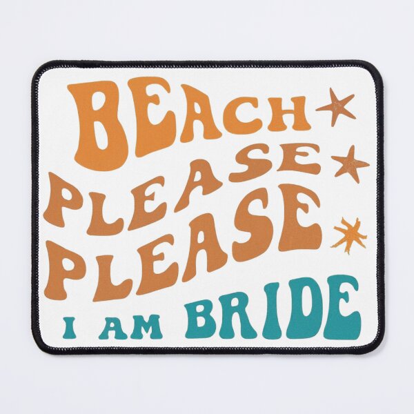 Item preview, Beach Please, Please I am the Bride. designed and sold by FitEnvy.