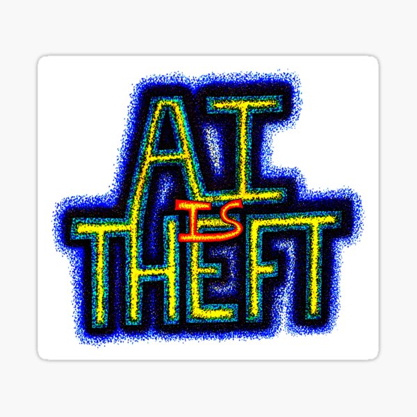Item preview, AI is Theft designed and sold by eSaturn.