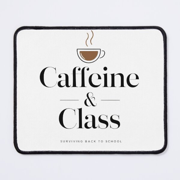 Item preview, Caffeine & Class - Surviving back to school designed and sold by Zibis09.