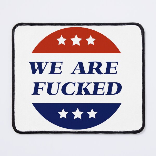 Item preview, We are fucked designed and sold by remerasnerdas.