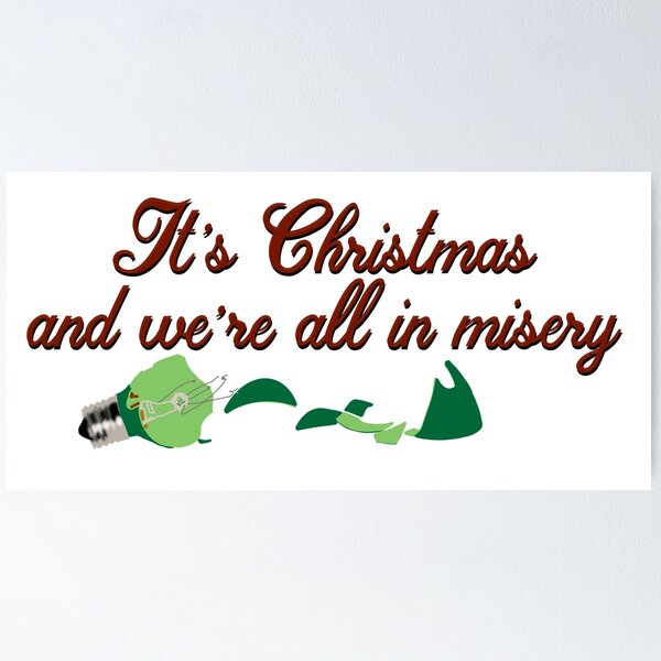 Item preview, It's Christmas and We're All in Misery designed and sold by RooBooCo.