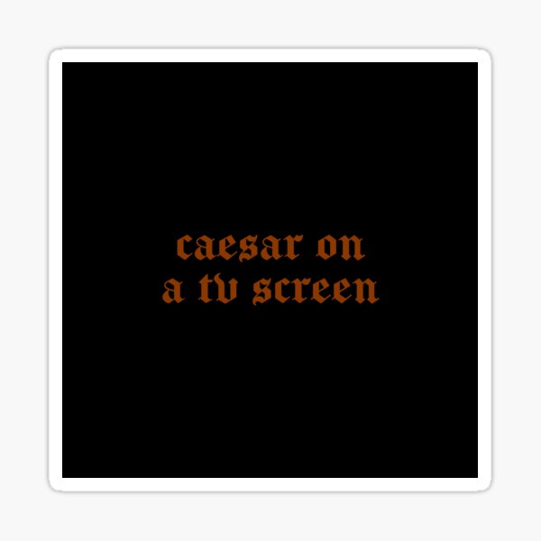 caesar on a tv screen - the last dinner party Sticker