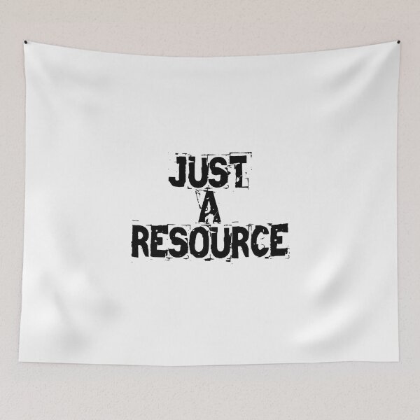 Item preview, Just A Resource - That's It.  Sorry designed and sold by TheLeeryLeaf.
