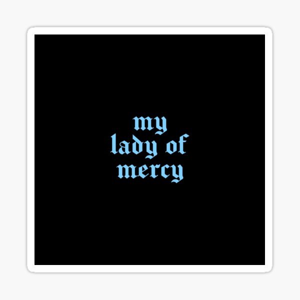 my lady of mercy - the last dinner party Sticker