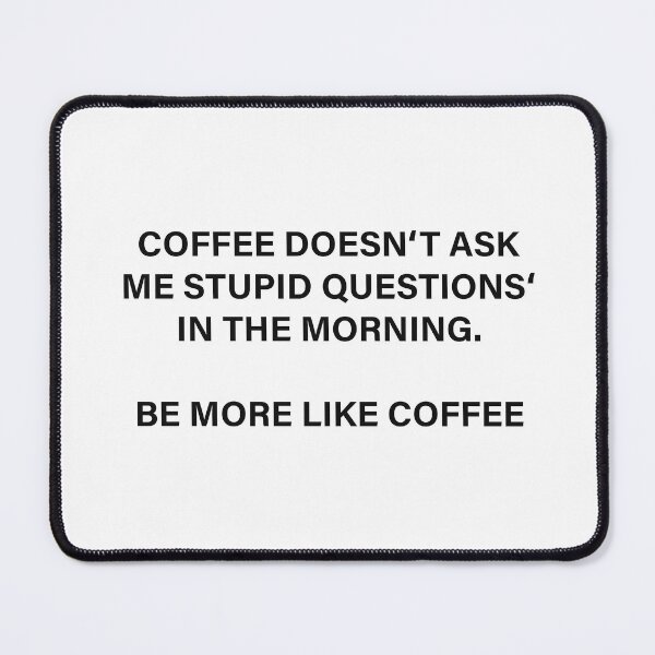 Item preview, Coffee doesn't ask me... designed and sold by Made-by-Gus.