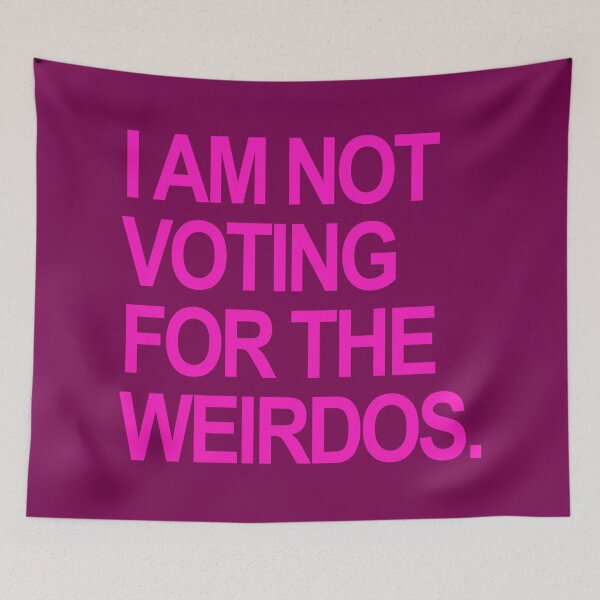 Item preview, I am not voting for the weirdos - Hot pink designed and sold by Thelittlelord.