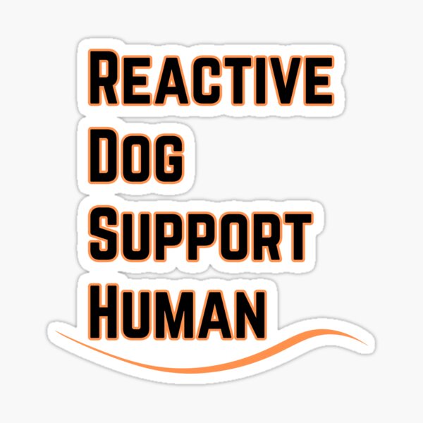 Item preview, Reactive Dog Support Human designed and sold by Home Run Canine Coaching Merch.