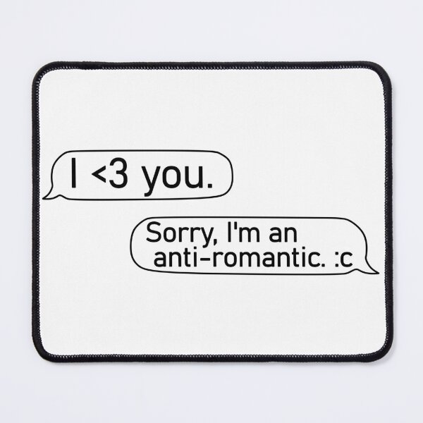 Item preview, Anti-romantic :c designed and sold by Thinkaboutpam.
