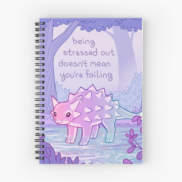 Item preview, "Being stressed out doesn't mean you're failing" Dinosaur Cutie designed and sold by thelatestkate.
