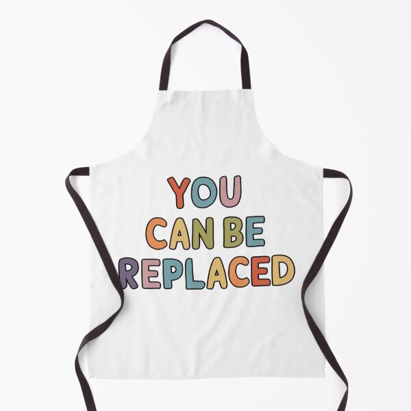 Item preview, You can be replaced designed and sold by nimmitrends.