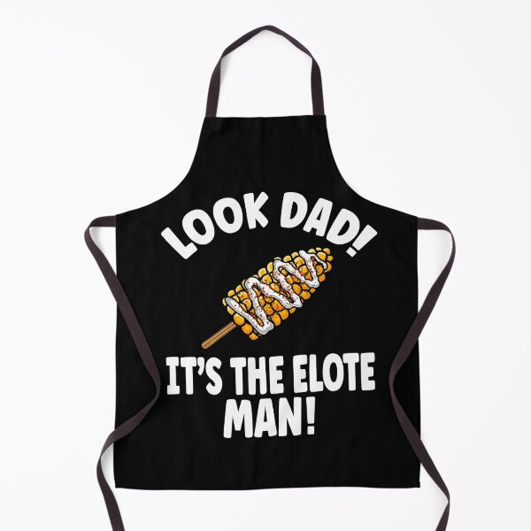 Item preview, Look Dad It's the Elote Man designed and sold by eternallygifted.