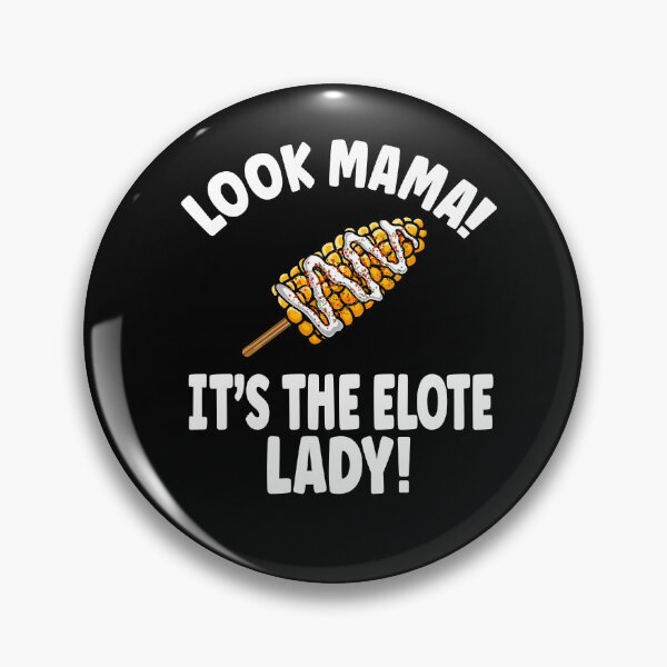 Item preview, Look Mama! It's the Elote Lady! designed and sold by eternallygifted.