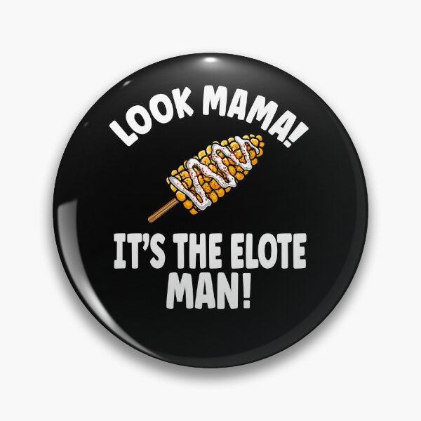Item preview, Look Mama! It's the Elote Man! designed and sold by eternallygifted.