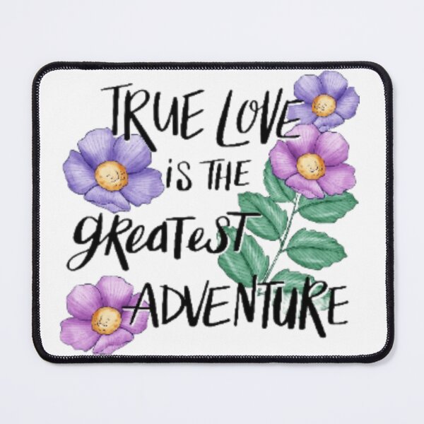 Item preview, True Love Is the Greatest Adventure designed and sold by Sweety9.
