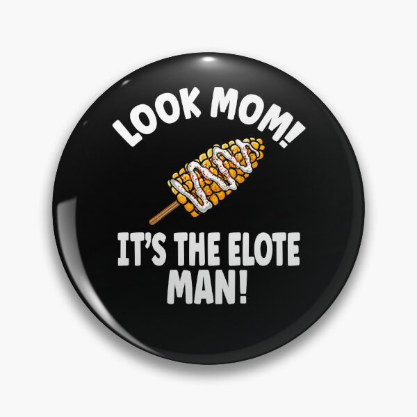 Item preview, Look Mom! It's the Elote Man! designed and sold by eternallygifted.