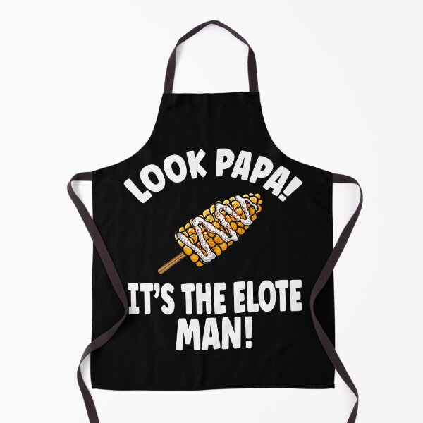 Item preview, Look Papa! It's the Elote Man! designed and sold by eternallygifted.