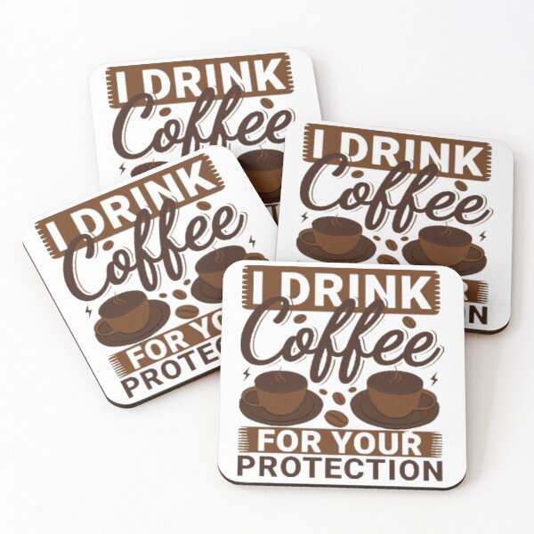 Item preview, I Drink Coffee for Your Protection designed and sold by Sweety9.