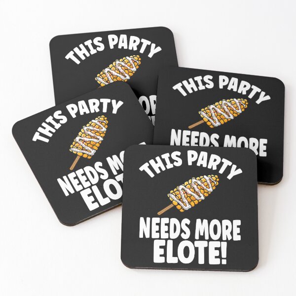 Item preview, This Party Needs More Elote designed and sold by eternallygifted.