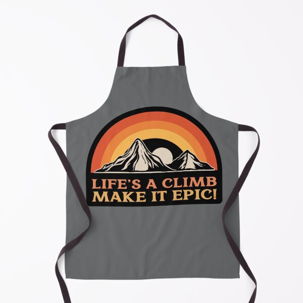 Item preview, Life's a Climb, Make it Epic 2 designed and sold by SyTcreations.