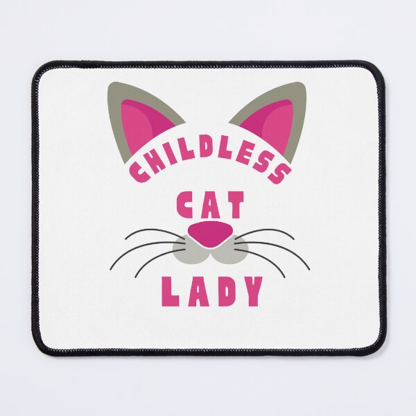 Item preview, Childless Cat Lady designed and sold by leshewle.
