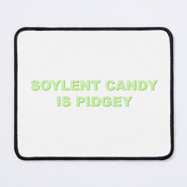 Item preview, Soylent Candy is Pidgey designed and sold by YouThinkImCrazy.