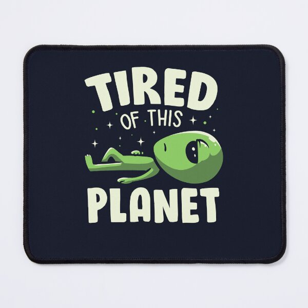 Item preview, Tired of This Planet - Cute Funny Sarcastic Lazy Alien Gift designed and sold by koalateess.
