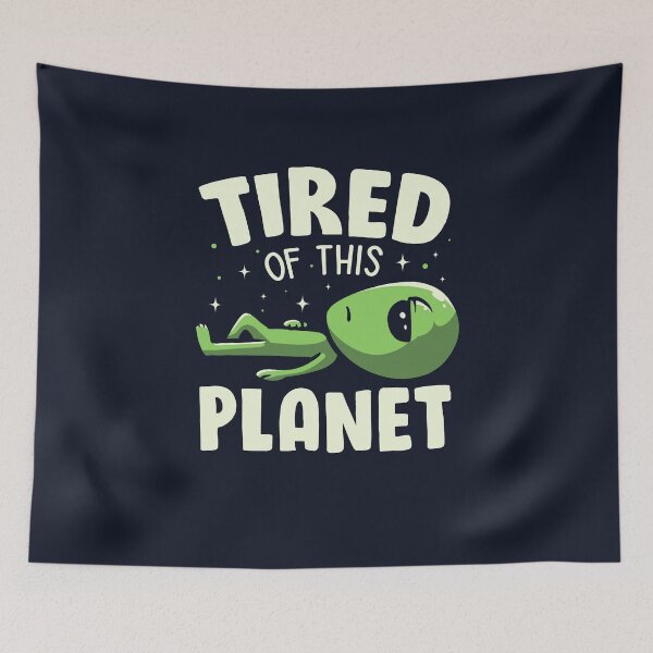 Item preview, Tired of This Planet - Cute Funny Sarcastic Lazy Alien Gift designed and sold by koalateess.