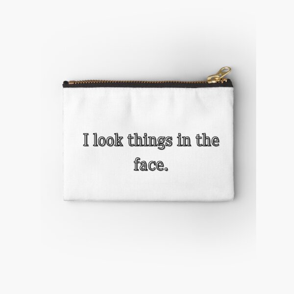 Item preview, I look things in the face, philosophy positive vibe sarcasm quote designed and sold by PixelPizzazz.