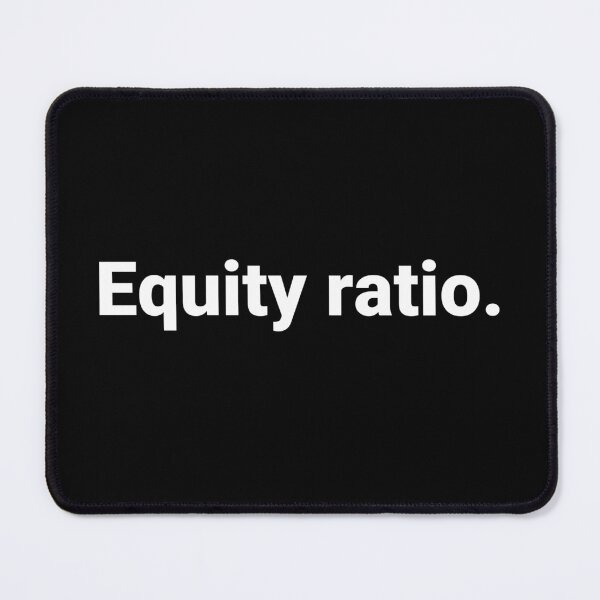 Item preview, Equity ratio. designed and sold by Text-based T-Shirts and Gifts.