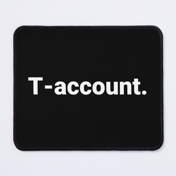 Item preview, T-account. designed and sold by Text-based T-Shirts and Gifts.