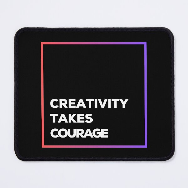 Item preview, Creativity takes courage, artist gift designed and sold by Toph & Mea Shop.