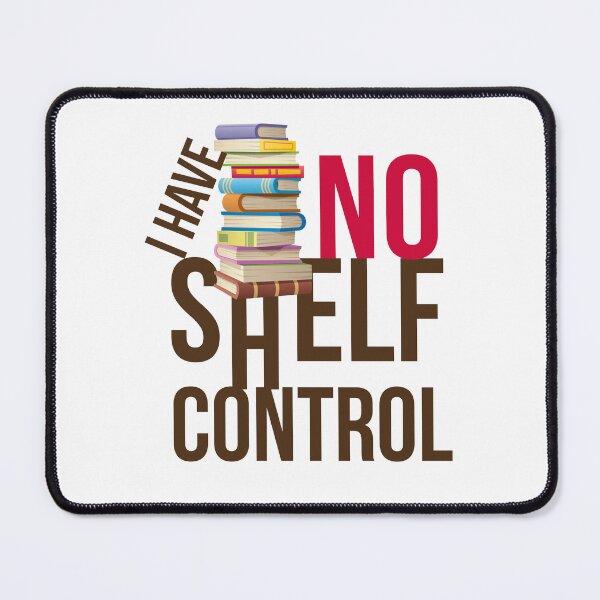 Item preview, I Have No Shelf Control. Book Obsessed  designed and sold by We-thePixels.