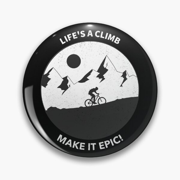 Item preview, Life's a Climb, Make it Epic 5 designed and sold by SyTcreations.
