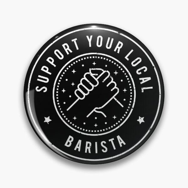 Item preview, Support Your Local Barista designed and sold by MaryAller.