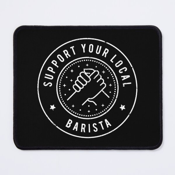 Item preview, Support Your Local Barista designed and sold by MaryAller.