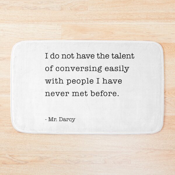 Item preview, I do not have the talent of conversing easily with people I have never met before.  - Mr. Darcy designed and sold by corbrand.