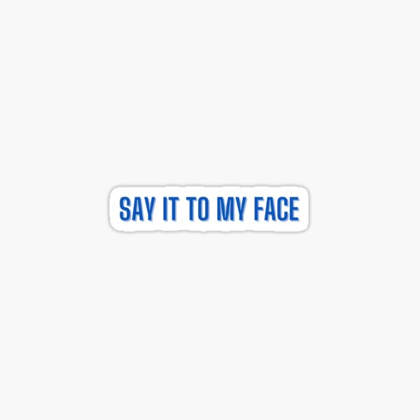 Item preview, Say It To My Face: Kamala Harris 2024 designed and sold by Fantasy Masterpiece.
