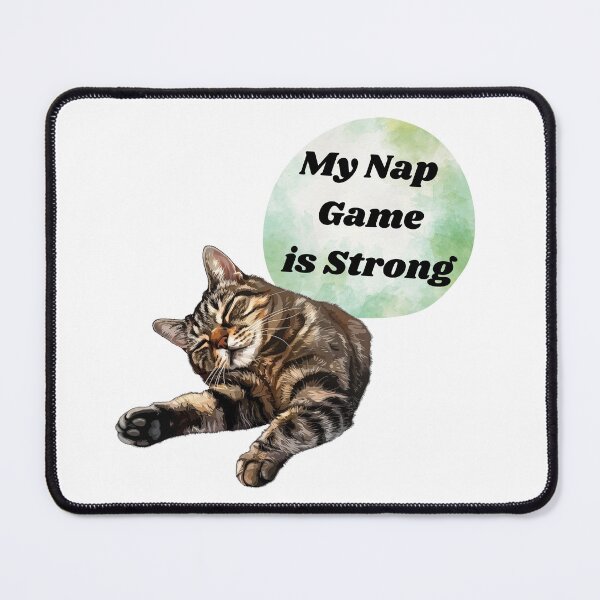 Item preview, "My Nap Game is Strong" Quote - Snarky Cat Nap Design designed and sold by zwrohn.