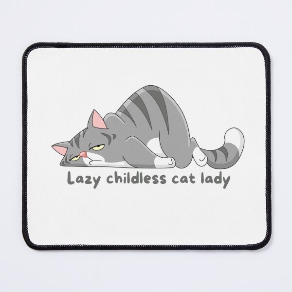 Item preview, lazy childless cat lady designed and sold by Tariqziyad.