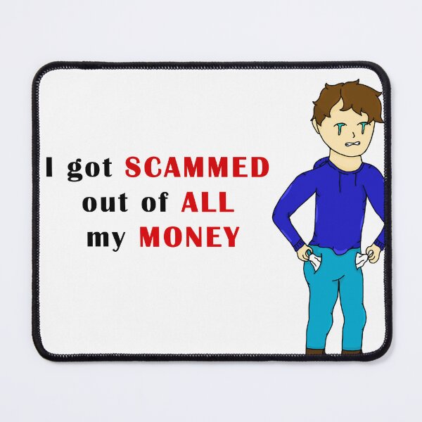 Item preview, I got scammed out of all my money - drawing graphic quote shirt designed and sold by UselessClockwrk.