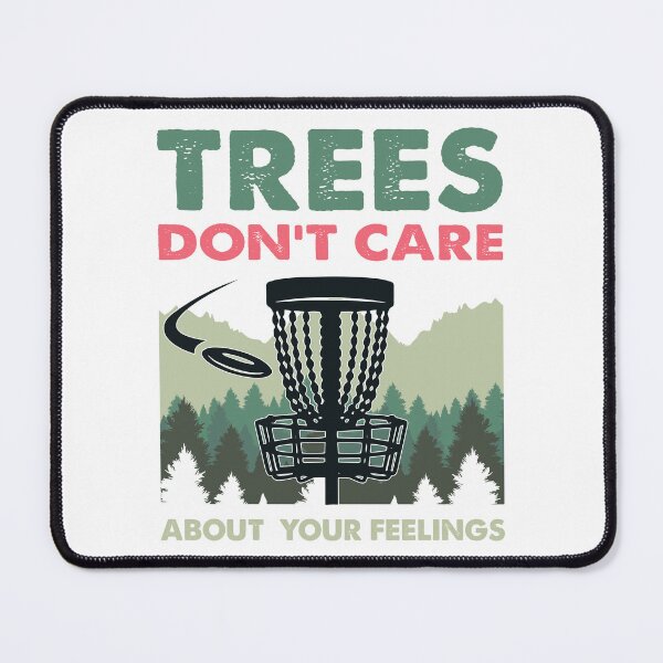 Item preview, Funny Disc Golf - Trees Don't Care About Your Feelings designed and sold by farhanhafeez.