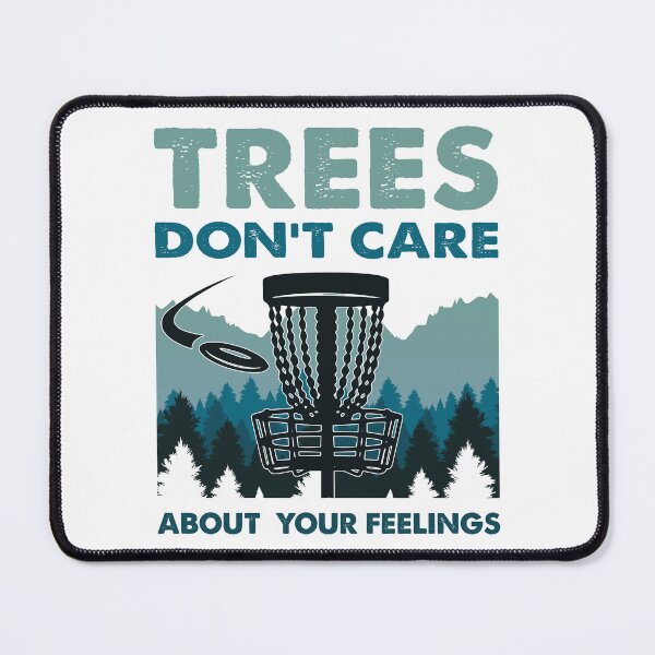 Item preview, Funny Disc Golf - Trees Don't Care About Your Feelings designed and sold by farhanhafeez.