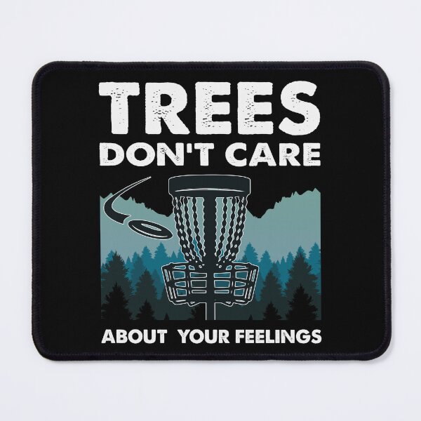 Item preview, Funny Disc Golf - Trees Don't Care About Your Feelings designed and sold by farhanhafeez.