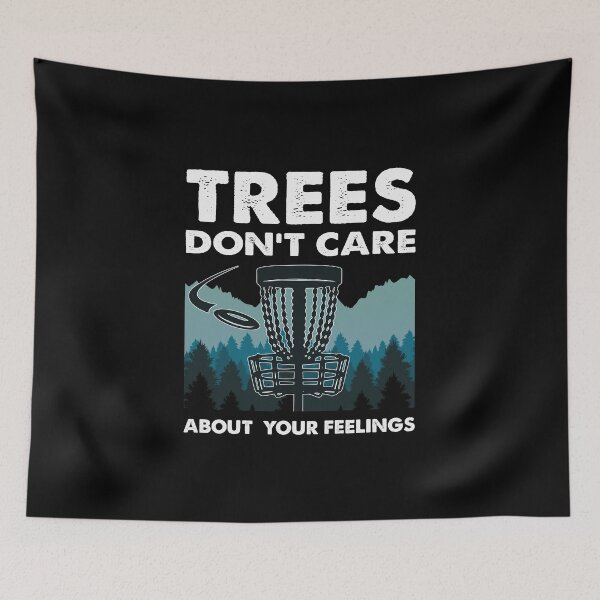 Item preview, Funny Disc Golf - Trees Don't Care About Your Feelings designed and sold by farhanhafeez.